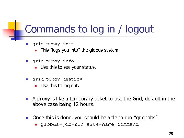 Commands to log in / logout n grid-proxy-init n This 