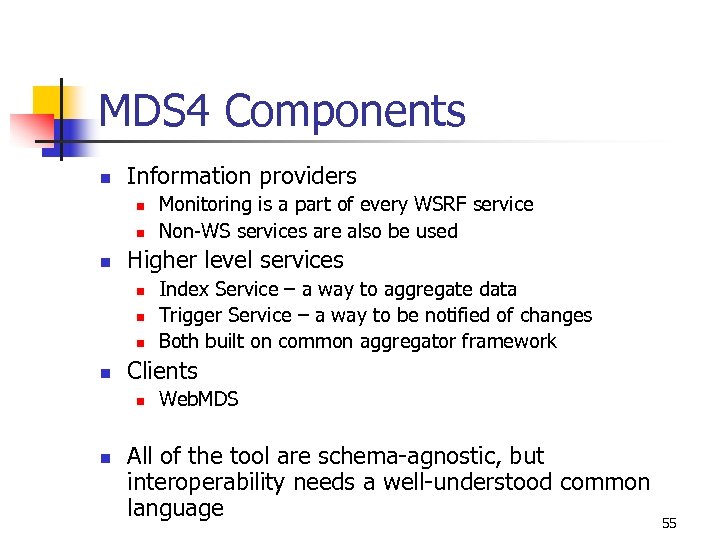 MDS 4 Components n Information providers n n n Higher level services n n