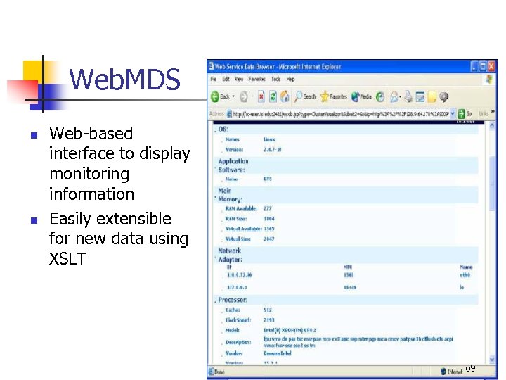 Web. MDS n n Web-based interface to display monitoring information Easily extensible for new