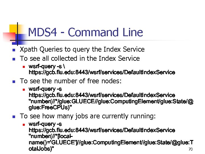 MDS 4 - Command Line n n Xpath Queries to query the Index Service