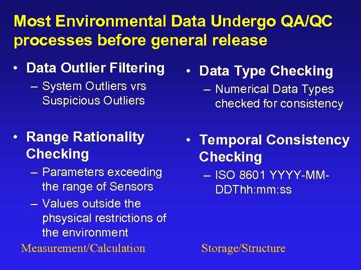 Most Environmental Data Undergo QA/QC processes before general release • Data Outlier Filtering –