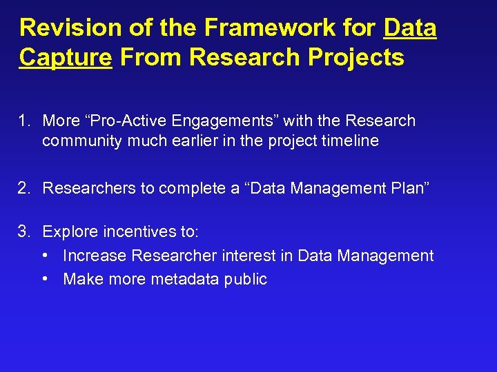 Revision of the Framework for Data Capture From Research Projects 1. More “Pro-Active Engagements”