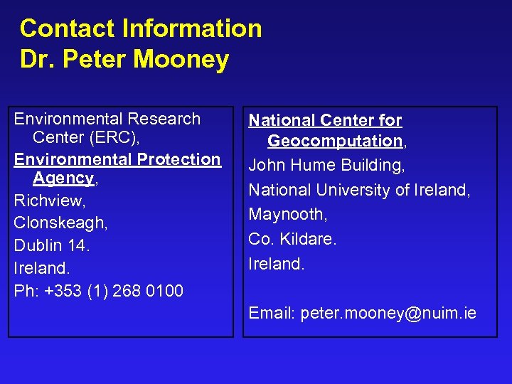 Contact Information Dr. Peter Mooney Environmental Research Center (ERC), Environmental Protection Agency, Richview, Clonskeagh,