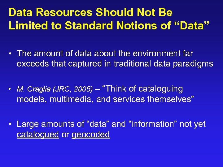 Data Resources Should Not Be Limited to Standard Notions of “Data” • The amount