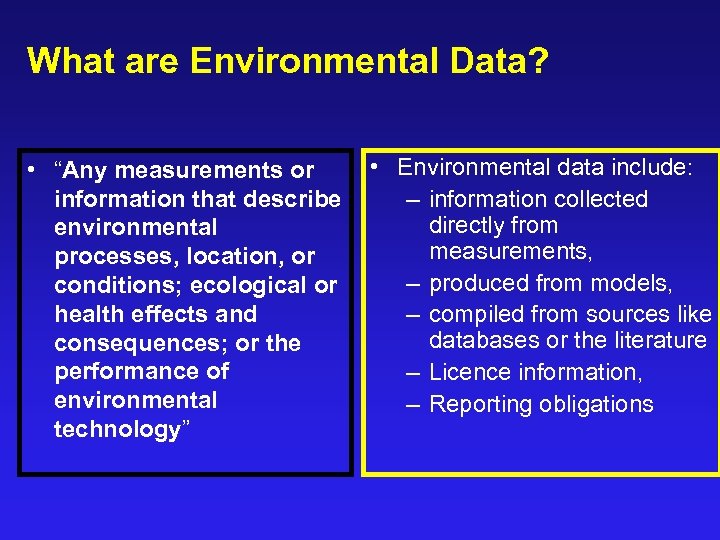 What are Environmental Data? • “Any measurements or information that describe environmental processes, location,