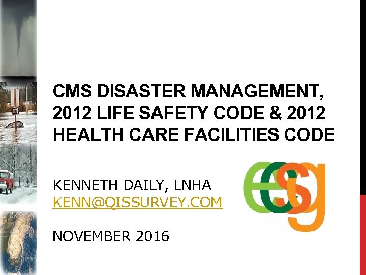 CMS DISASTER MANAGEMENT, 2012 LIFE SAFETY CODE & 2012 HEALTH CARE FACILITIES CODE KENNETH