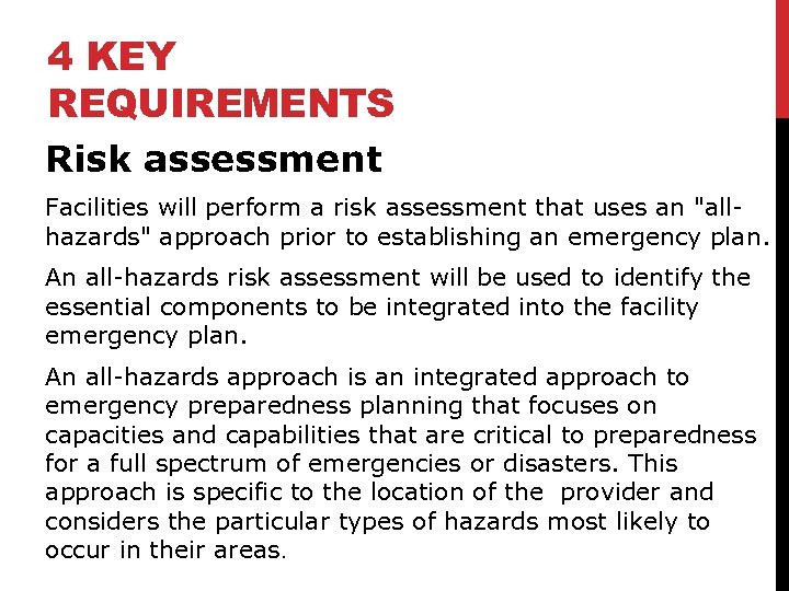 4 KEY REQUIREMENTS Risk assessment Facilities will perform a risk assessment that uses an