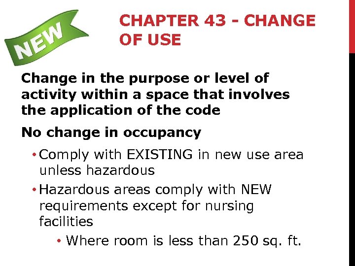 CHAPTER 43 - CHANGE OF USE Change in the purpose or level of activity