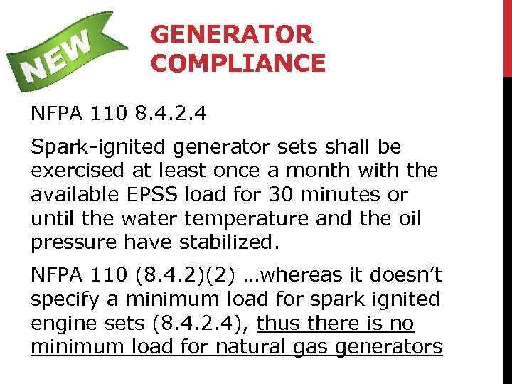 GENERATOR COMPLIANCE NFPA 110 8. 4. 2. 4 Spark-ignited generator sets shall be exercised