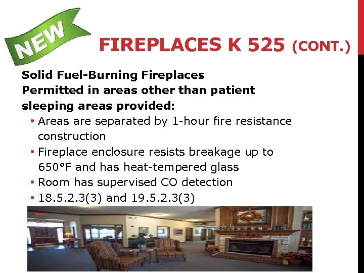FIREPLACES K 525 (CONT. ) Solid Fuel-Burning Fireplaces Permitted in areas other than patient