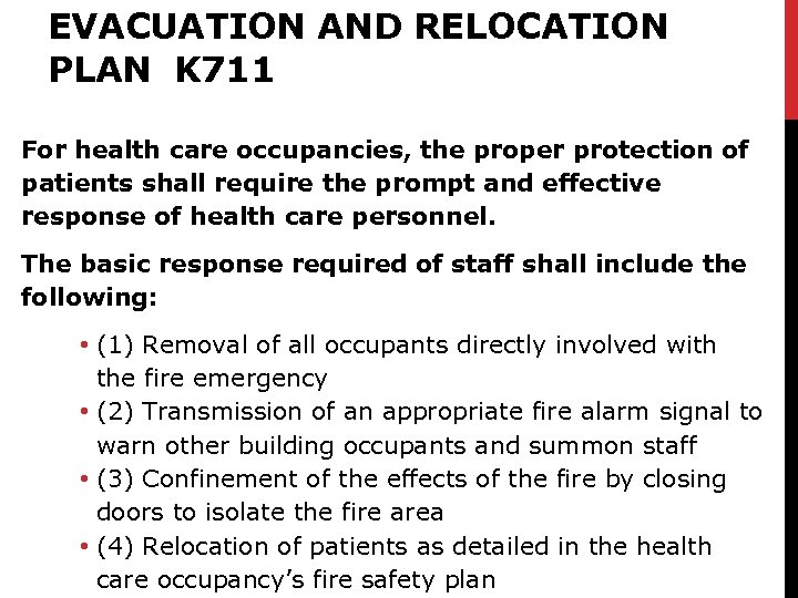 EVACUATION AND RELOCATION PLAN K 711 For health care occupancies, the proper protection of