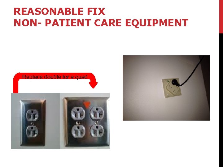 REASONABLE FIX NON- PATIENT CARE EQUIPMENT Replace double for a quad 
