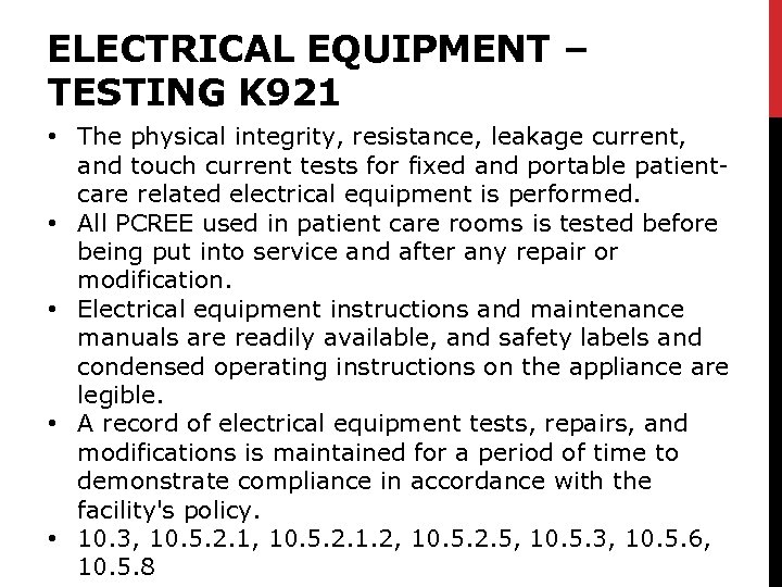 ELECTRICAL EQUIPMENT – TESTING K 921 • The physical integrity, resistance, leakage current, and
