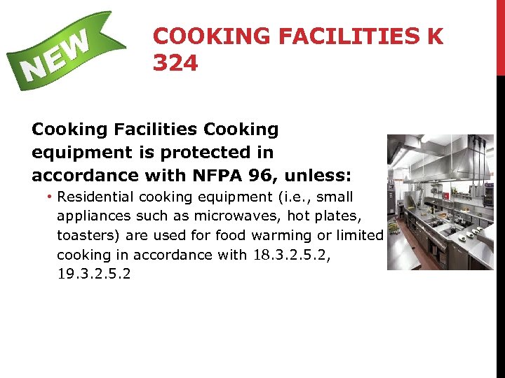 COOKING FACILITIES K 324 Cooking Facilities Cooking equipment is protected in accordance with NFPA