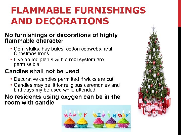 FLAMMABLE FURNISHINGS AND DECORATIONS No furnishings or decorations of highly flammable character • Corn