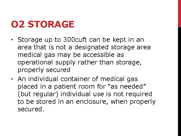 O 2 STORAGE • Storage up to 300 cuft can be kept in an