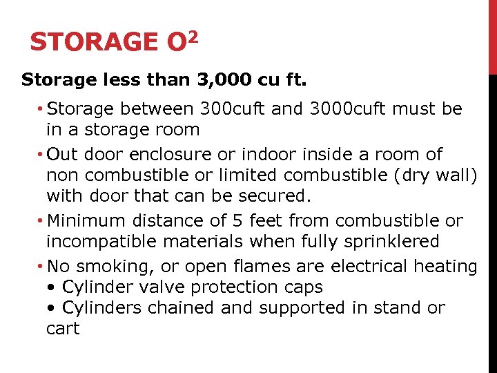 STORAGE O 2 Storage less than 3, 000 cu ft. • Storage between 300