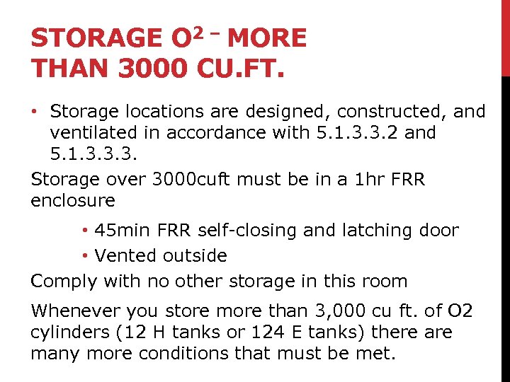 STORAGE O 2 – MORE THAN 3000 CU. FT. • Storage locations are designed,