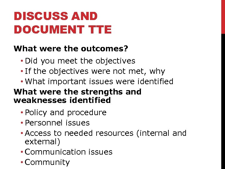 DISCUSS AND DOCUMENT TTE What were the outcomes? • Did you meet the objectives
