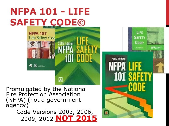 NFPA 101 - LIFE SAFETY CODE© Promulgated by the National Fire Protection Association (NFPA)