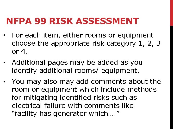 NFPA 99 RISK ASSESSMENT • For each item, either rooms or equipment choose the