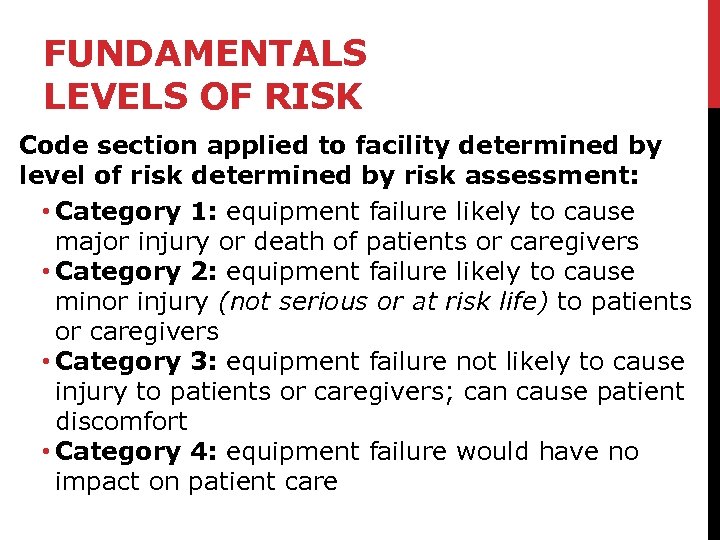 FUNDAMENTALS LEVELS OF RISK Code section applied to facility determined by level of risk
