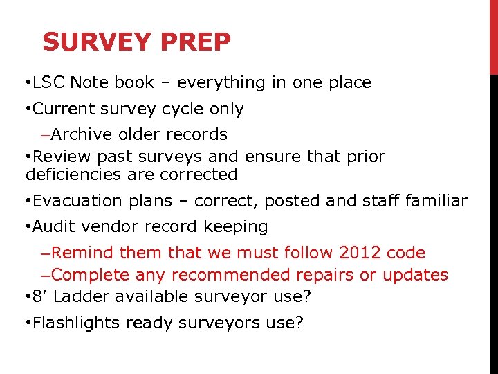 SURVEY PREP • LSC Note book – everything in one place • Current survey