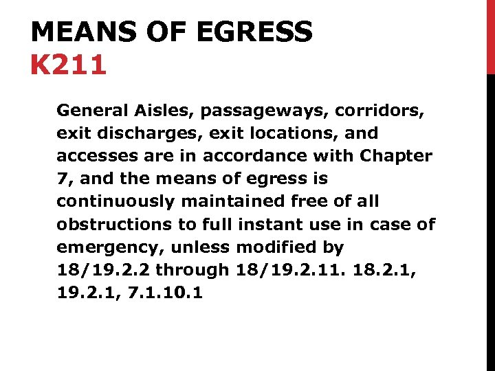 MEANS OF EGRESS K 211 General Aisles, passageways, corridors, exit discharges, exit locations, and