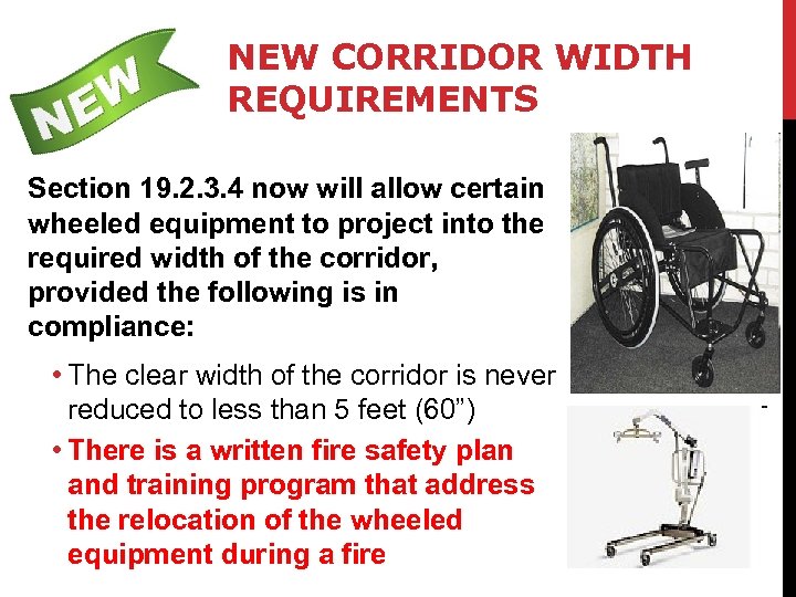 NEW CORRIDOR WIDTH REQUIREMENTS Section 19. 2. 3. 4 now will allow certain wheeled