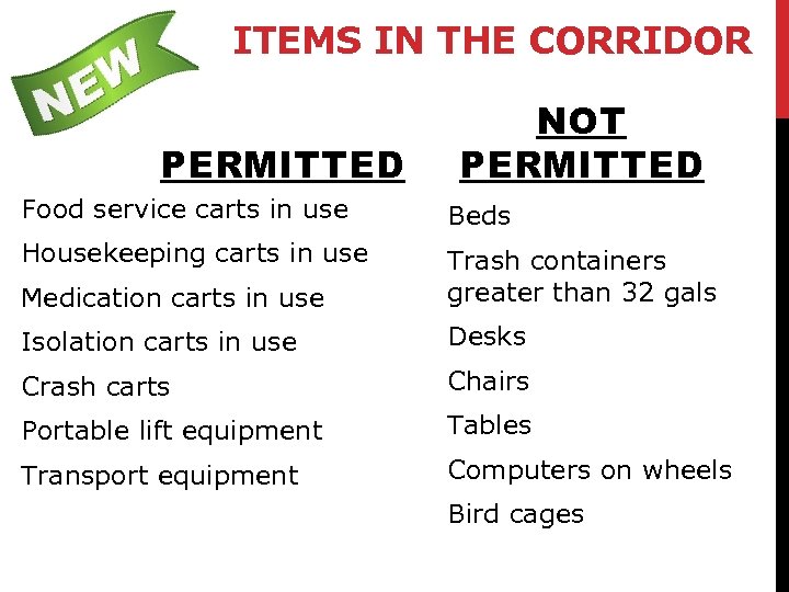 ITEMS IN THE CORRIDOR PERMITTED NOT PERMITTED Food service carts in use Beds Housekeeping