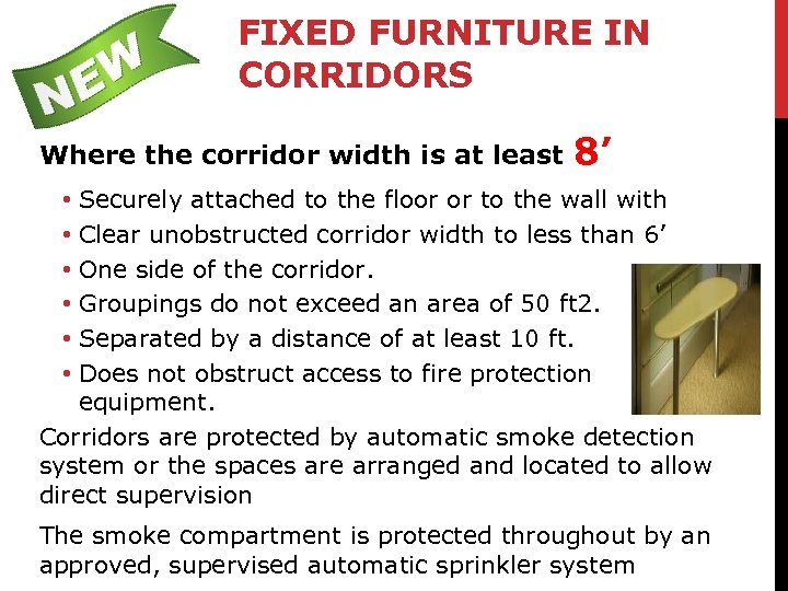 FIXED FURNITURE IN CORRIDORS Where the corridor width is at least 8’ • Securely
