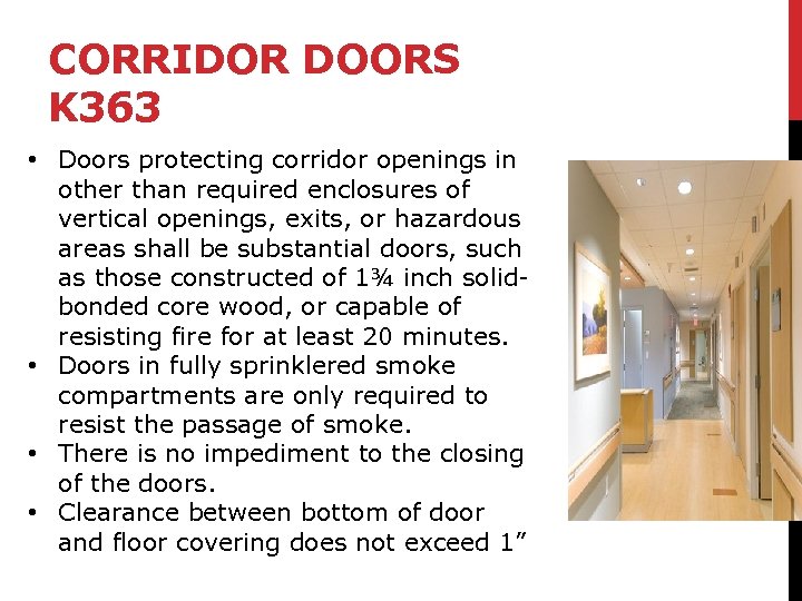 CORRIDOR DOORS K 363 • Doors protecting corridor openings in other than required enclosures