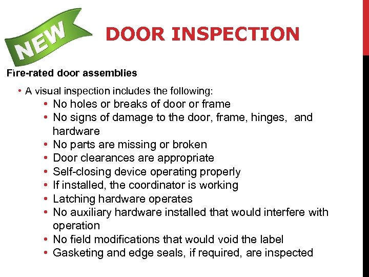 DOOR INSPECTION Fire-rated door assemblies • A visual inspection includes the following: • No