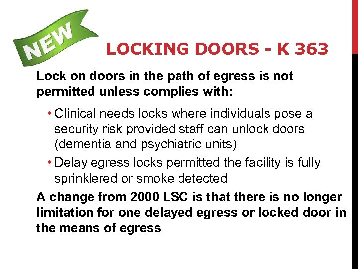 LOCKING DOORS - K 363 Lock on doors in the path of egress is