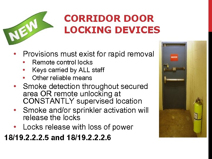 CORRIDOR DOOR LOCKING DEVICES • Provisions must exist for rapid removal • • •