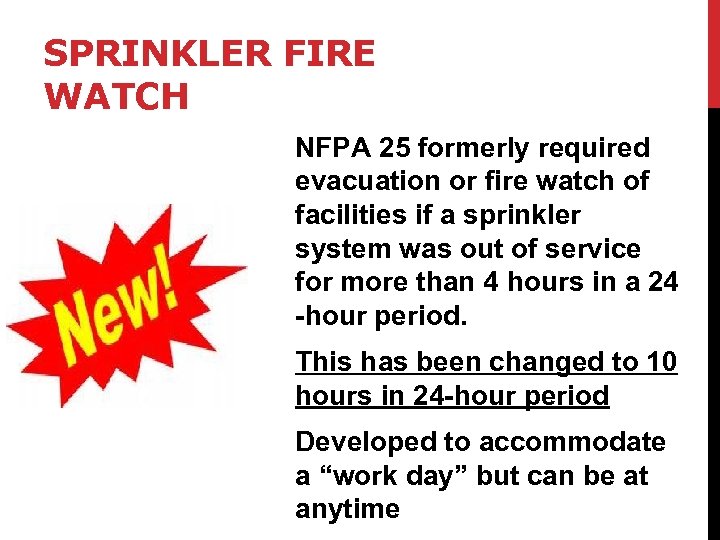 SPRINKLER FIRE WATCH NFPA 25 formerly required evacuation or fire watch of facilities if