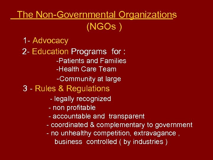 The Non-Governmental Organizations (NGOs ) 1 - Advocacy 2 - Education Programs for :