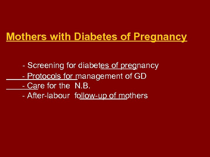Mothers with Diabetes of Pregnancy - Screening for diabetes of pregnancy - Protocols for