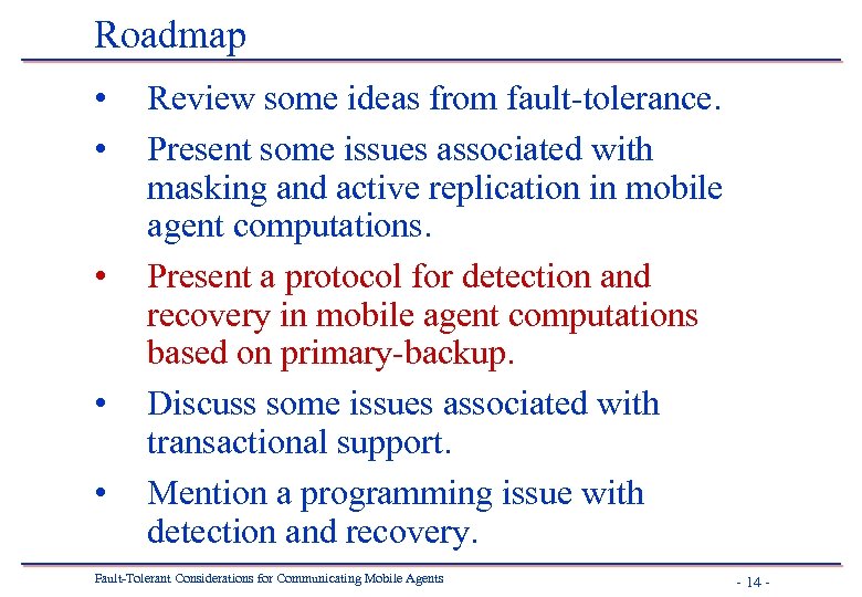 Roadmap • • • Review some ideas from fault-tolerance. Present some issues associated with