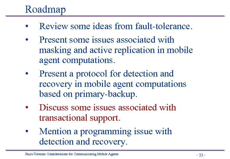 Roadmap • • • Review some ideas from fault-tolerance. Present some issues associated with