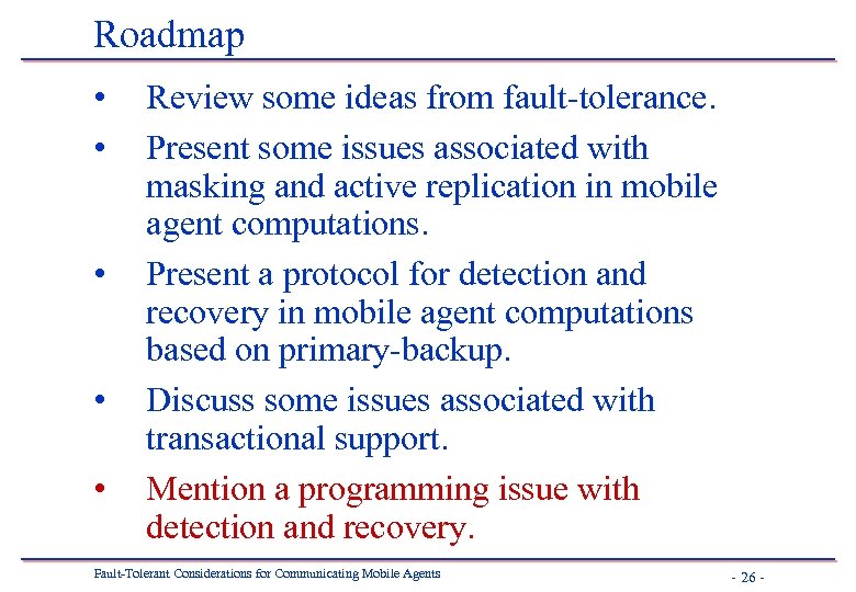 Roadmap • • • Review some ideas from fault-tolerance. Present some issues associated with