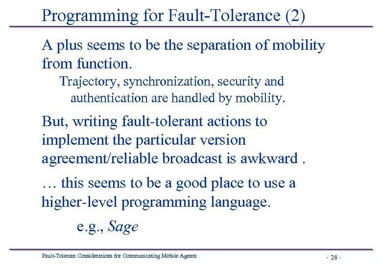 Programming for Fault-Tolerance (2) A plus seems to be the separation of mobility from