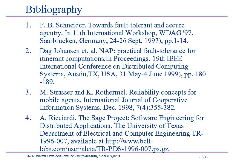 Bibliography 1. 2. 3. 4. F. B. Schneider. Towards fault-tolerant and secure agentry. In