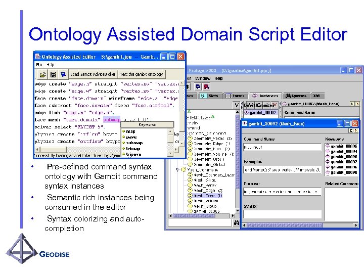 Ontology Assisted Domain Script Editor • • • Pre-defined command syntax ontology with Gambit