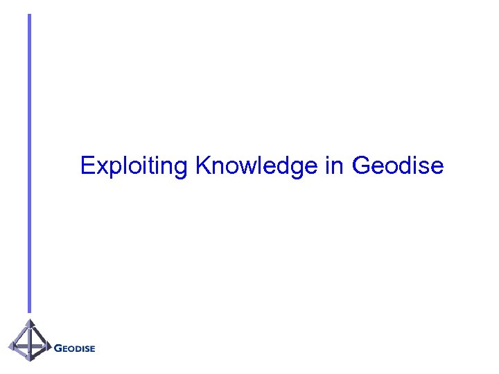 Exploiting Knowledge in Geodise 