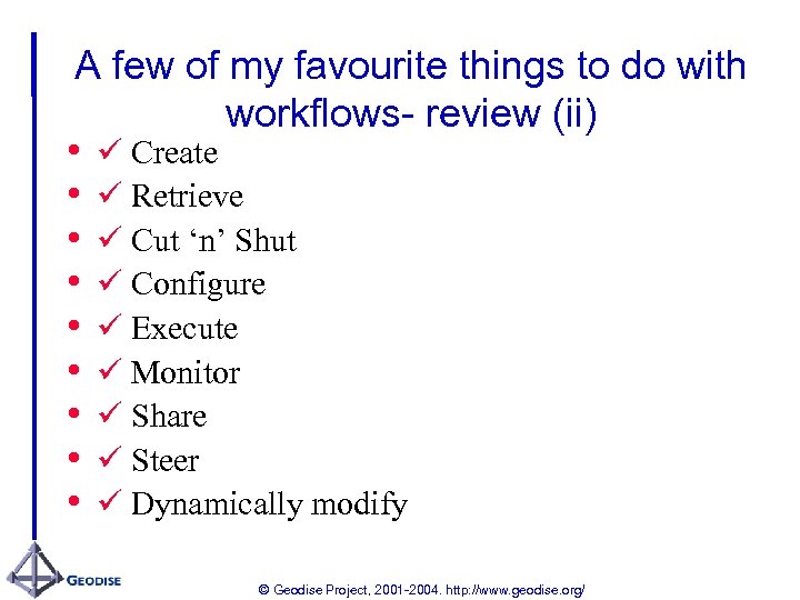 A few of my favourite things to do with workflows- review (ii) • Create