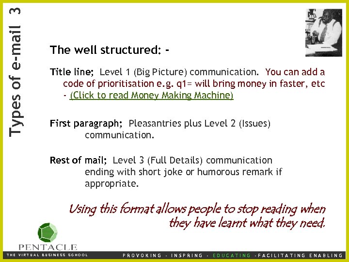 Types of e-mail 3 The well structured: Title line; Level 1 (Big Picture) communication.