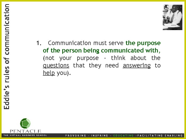 Eddie’s rules of communication 1. Communication must serve the purpose of the person being