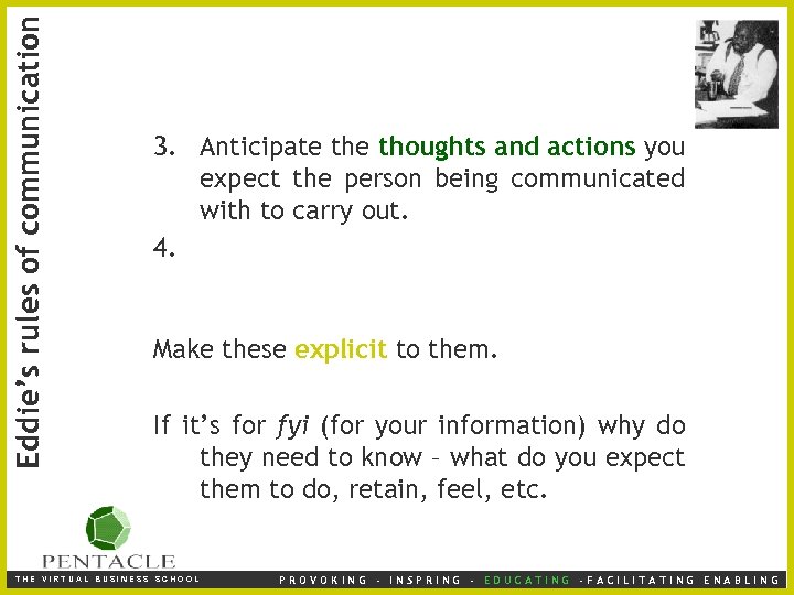 Eddie’s rules of communication 3. Anticipate thoughts and actions you expect the person being