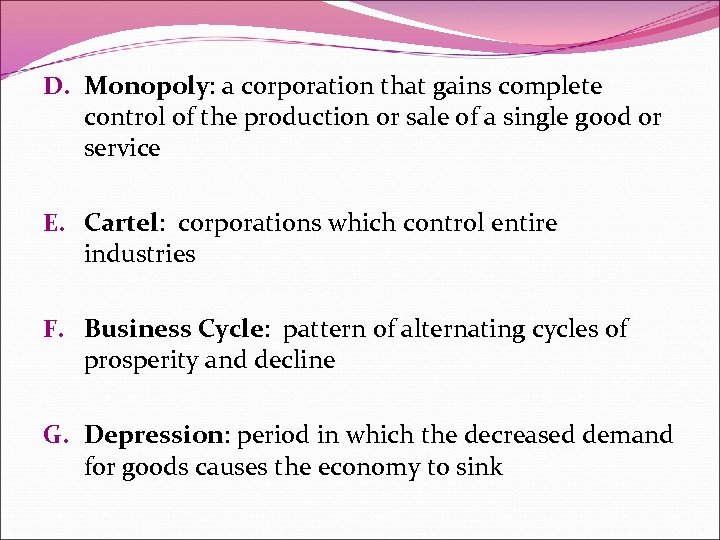 D. Monopoly: a corporation that gains complete control of the production or sale of